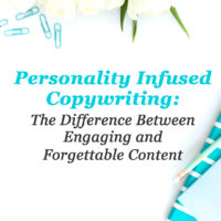 Personality Infused Copywriting: The Difference Between Engaging and Forgettable Content Personality Infused Copywriting: The Difference Between Engaging and Forgettable Content
