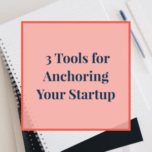 anchoring your startup