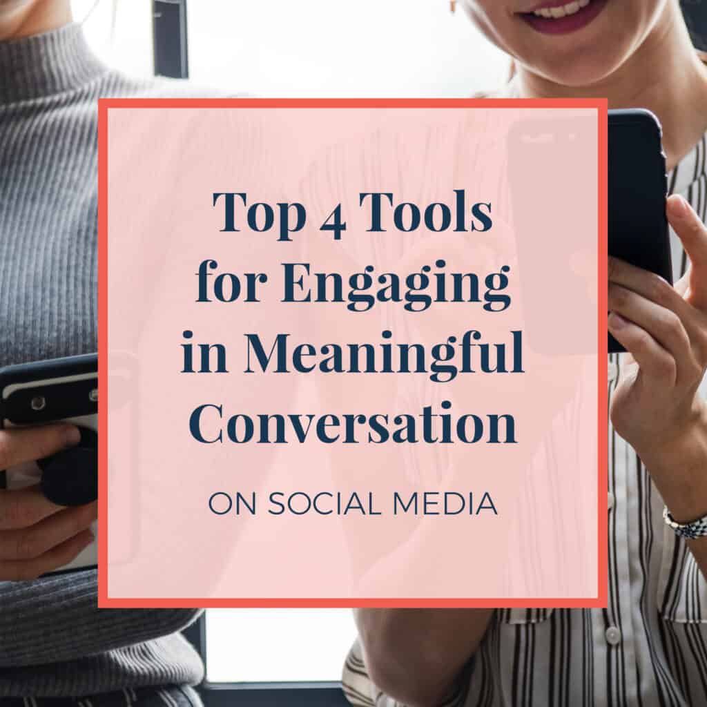 Top 4 tools for engaging in meaninful conversation