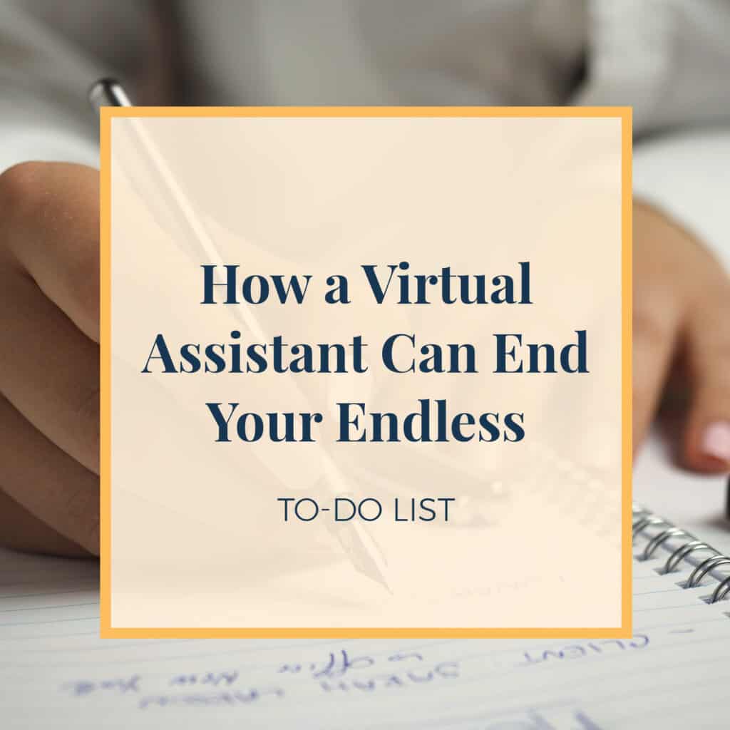 How a Virtual Assistant Can End Your Endless To Do List