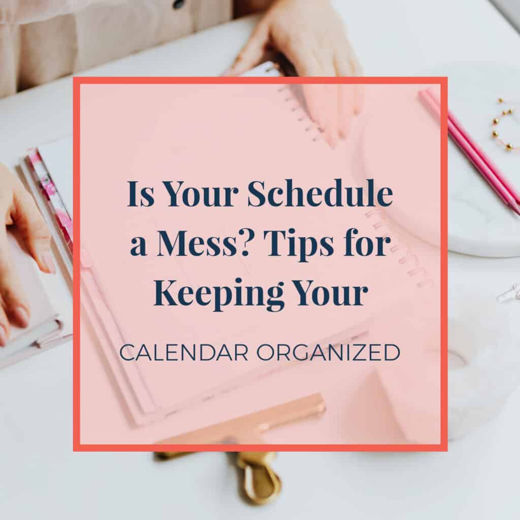 JLVAS-is-your-schedule-a-mess-tips-for-keeping-your-calendar-organized