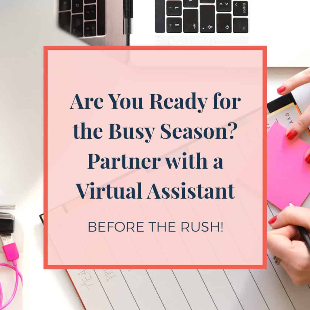 Are you ready for the busy season? Partner with a VA before the rush
