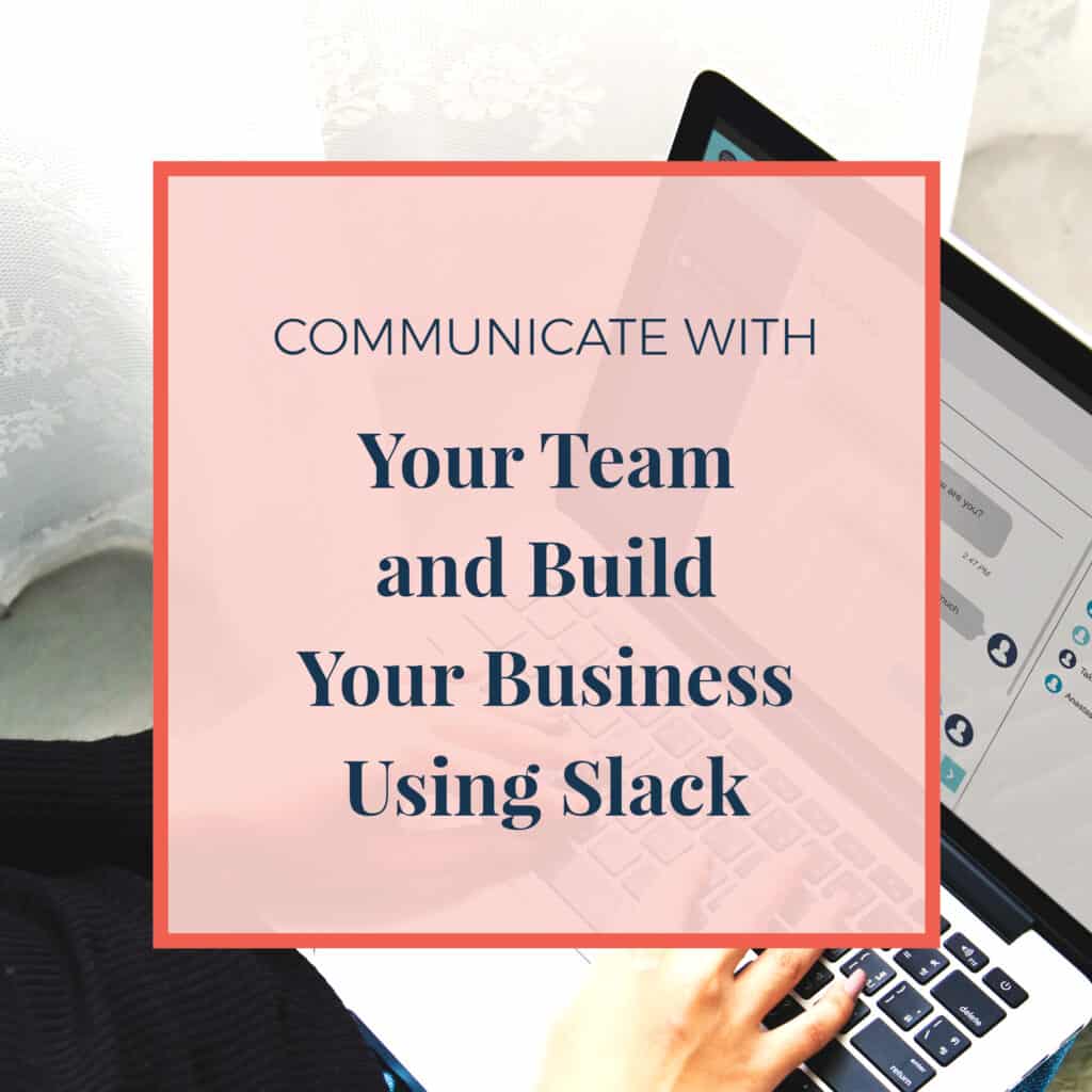 COmmunicate with your team and build your business using slack