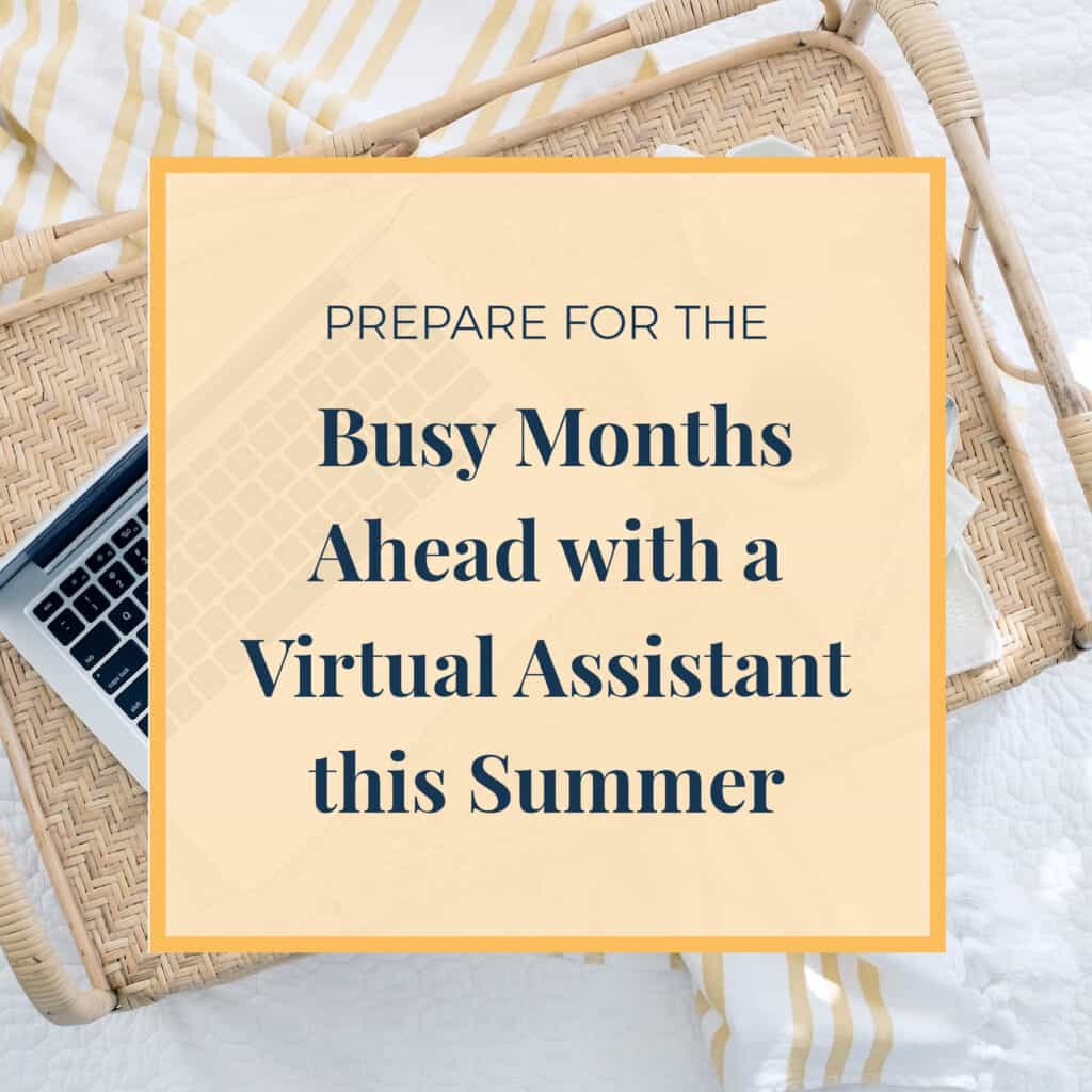 Prepare for the busy months ahead with a virtual assistant this summer