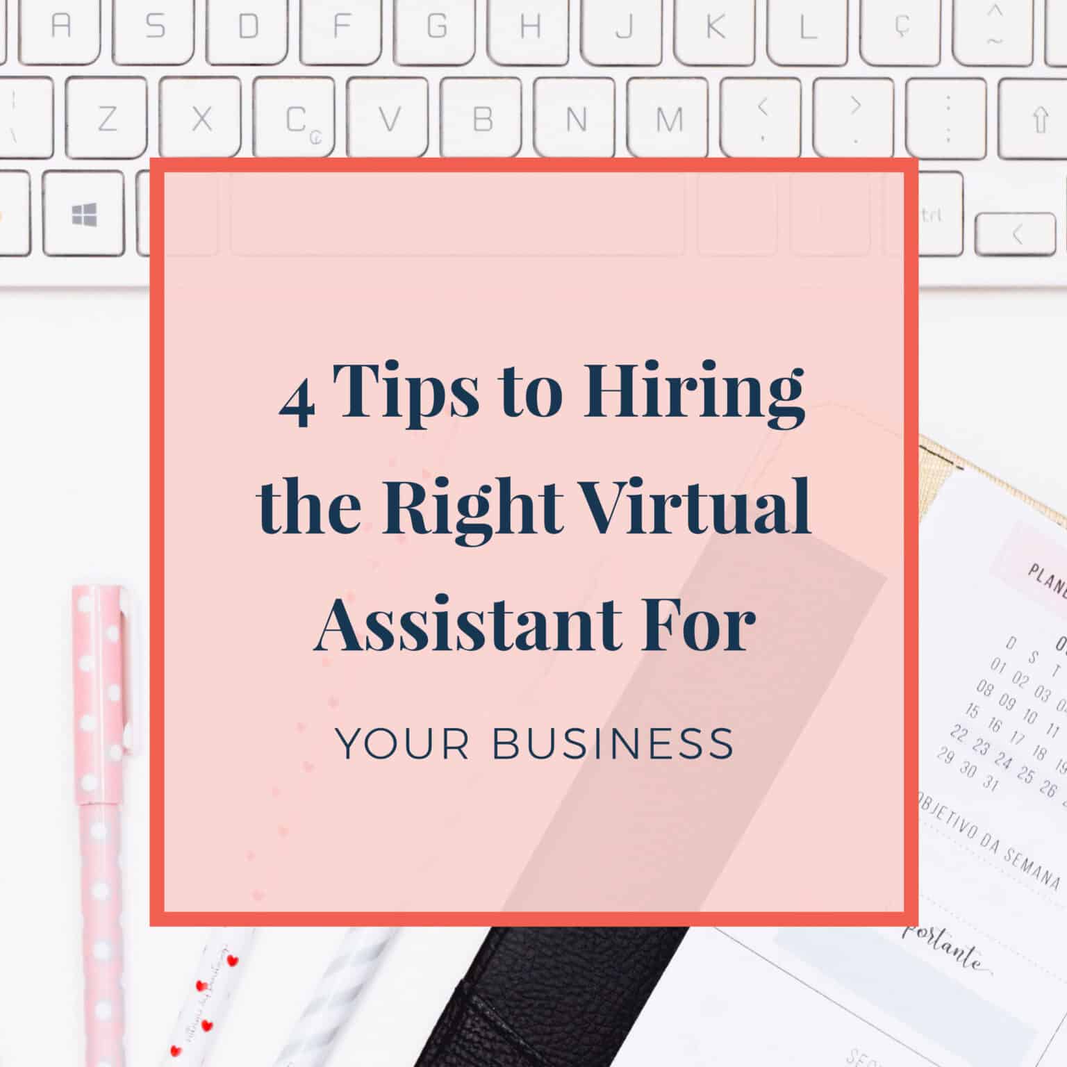 4 Fantastic Tips For Hiring A Virtual Assistant For Your Business