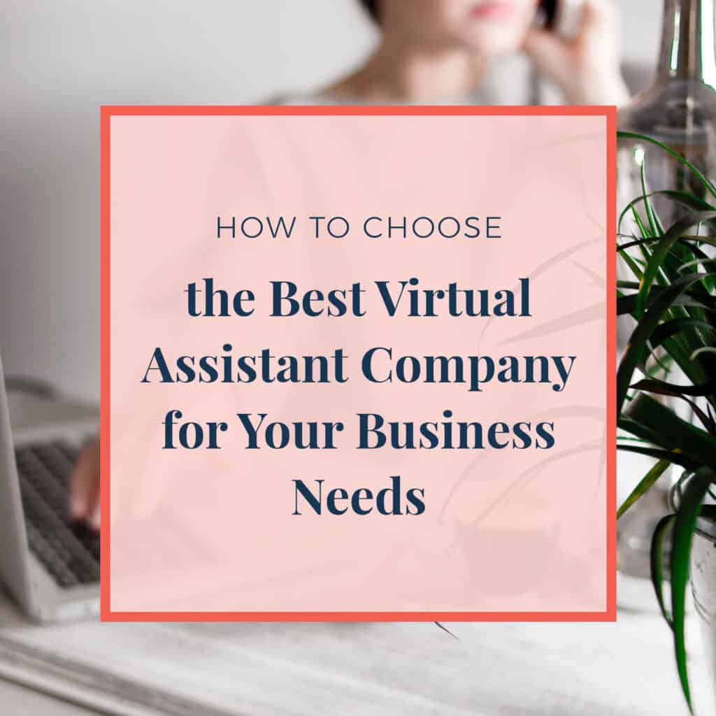 How to Choose the Best Virtual Assisant for Your Business Needs