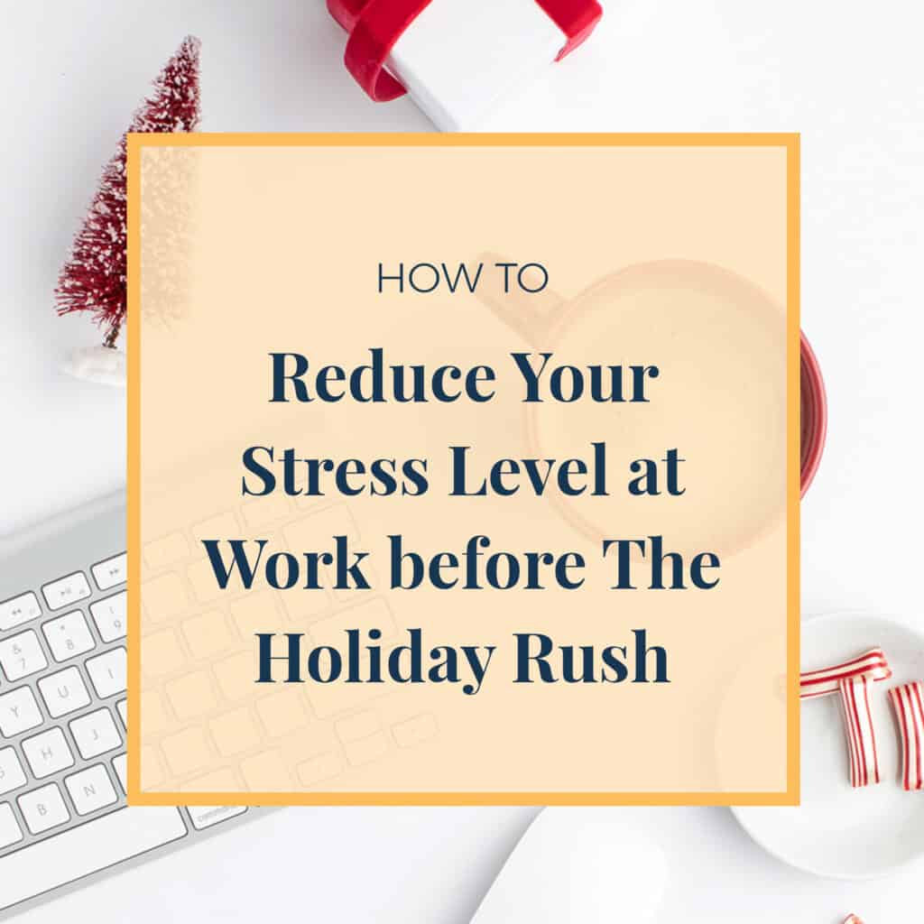 JLVAS-How to reduce your stress level at work before the holiday rush