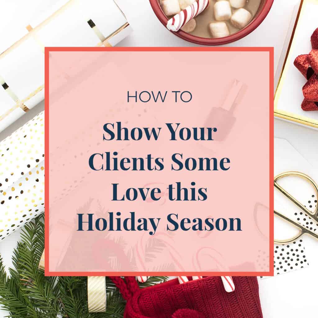 JLVAS-how to show your clients some love this holiday season