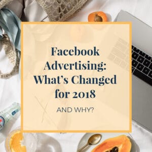 JLVAS New Blog Images-Facebook Advertising What's changed for 2018