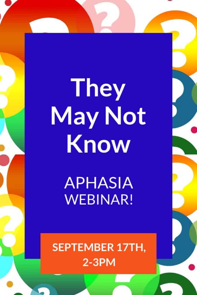 They May Not Know Aphasia Webinar Pinterest Graphic