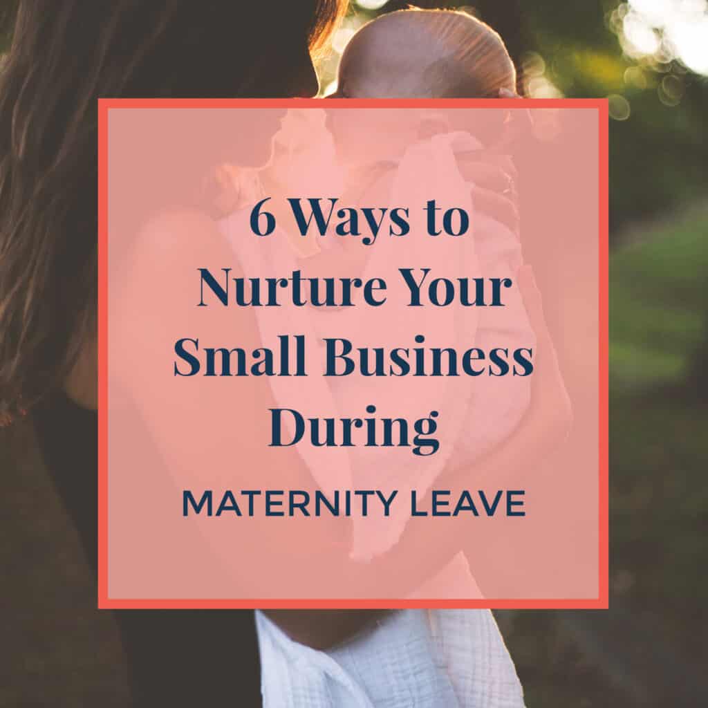 JLVAS-6-ways-to-nurture-your-small-business-during-maternity-leave