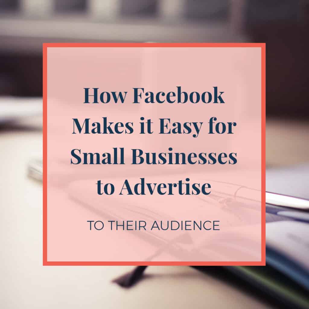 JLVAS-how-facebook-makes-it-easy-for-small-businesses-to-advertise-to-audience