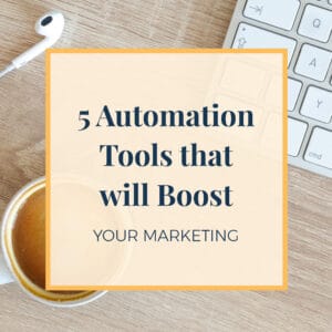 5 automation tools that will boost your marketing