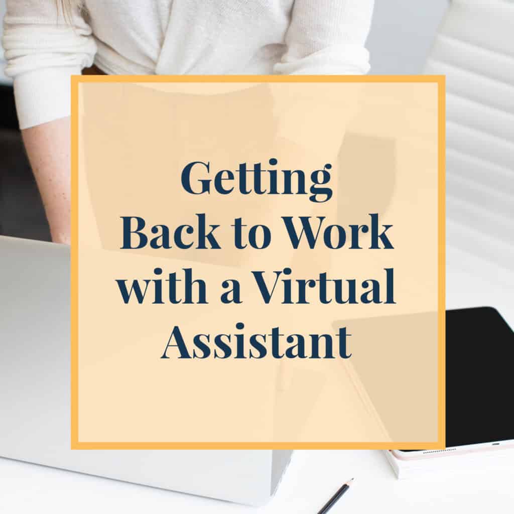Getting Back to Work with a Virtual Assistant