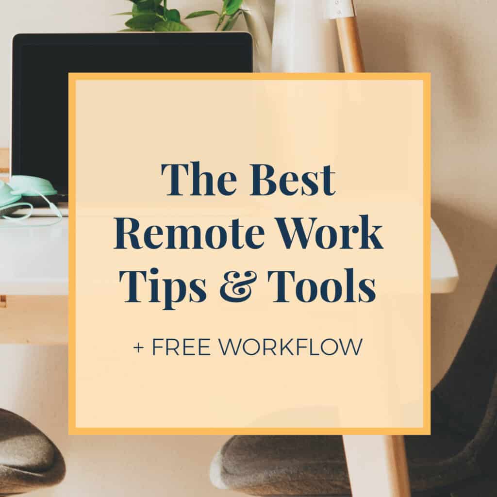 The Best Remote Work Tips & Tools