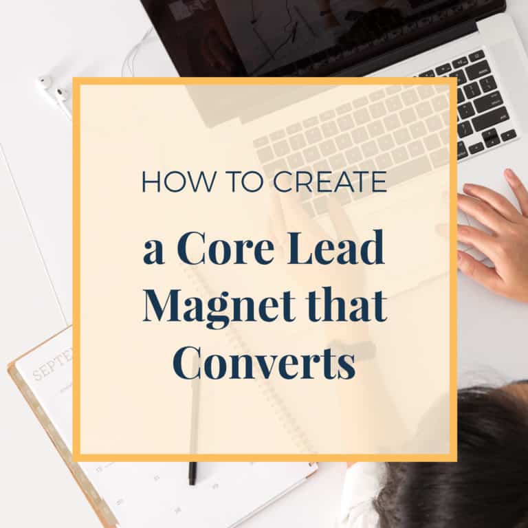 How to Create a Core Lead Magnet that Converts