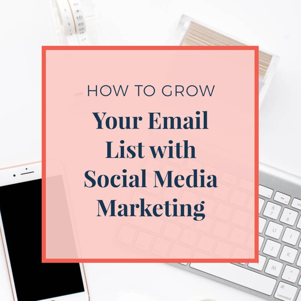 How to Grow Your Email List with Social Media Marketing