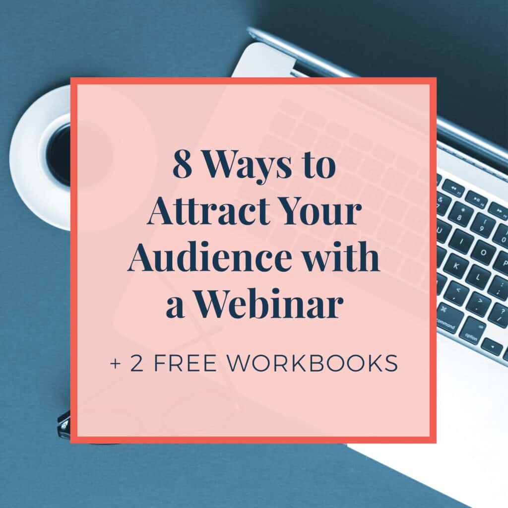 8 ways to attract your audience with a webinar + 2 Free Workbooks