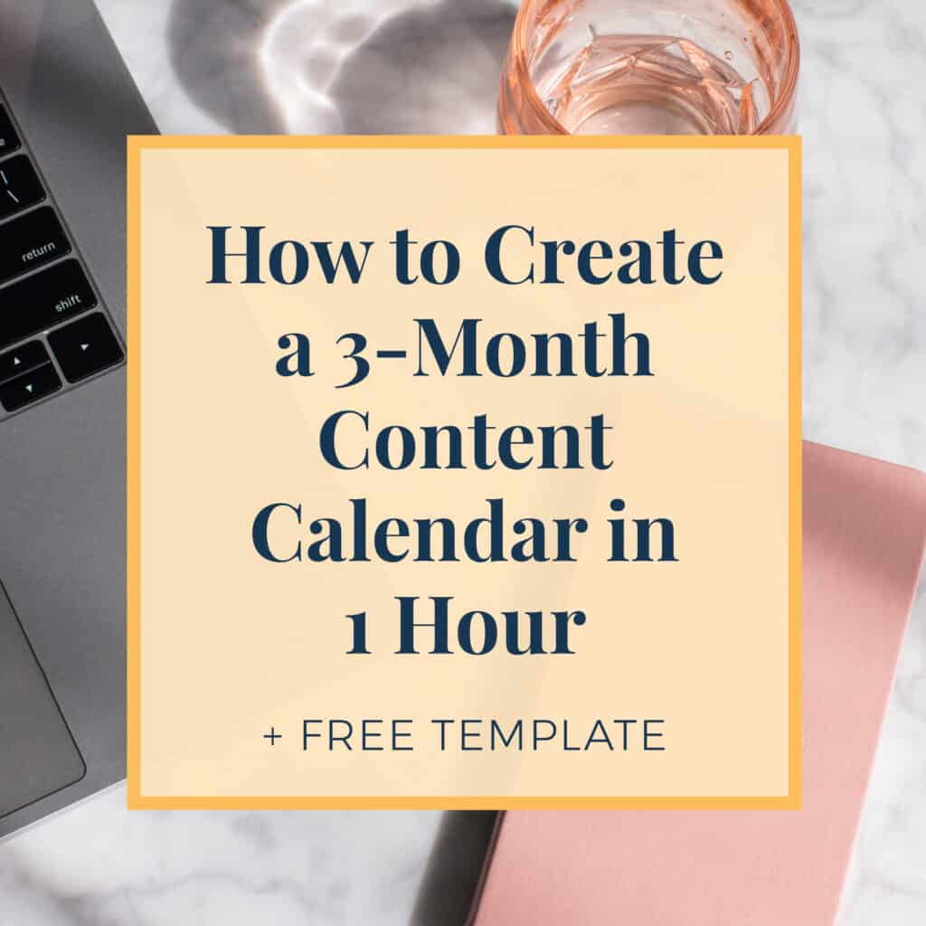 How to Create a 3-Month Content Calendar in 1 Hour + Free Template