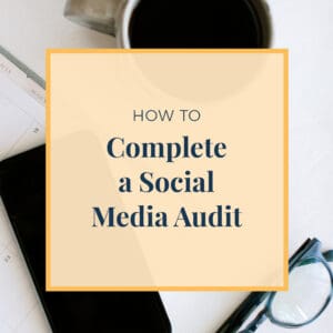 How to Complete a Social Media Audit