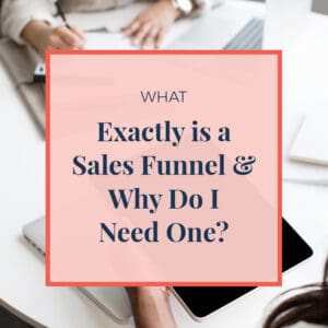What Is A Sales Funnel and Do I Need One