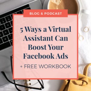 5 Ways A Virtual Assistant Can Help Boost Facebook Ads