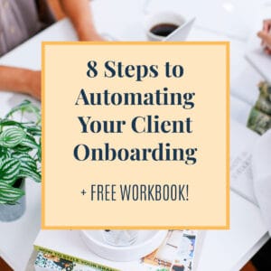 8 Steps to Automating Your Client Onboarding Free Workbook