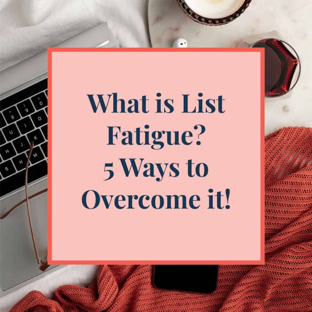 What is List Fatigue 5 Ways to Overcome it