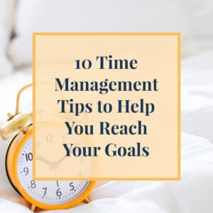 1-JLVAS-Blog-10-Time-Management-Tips-to-Help-You-Reach-Your-Goals
