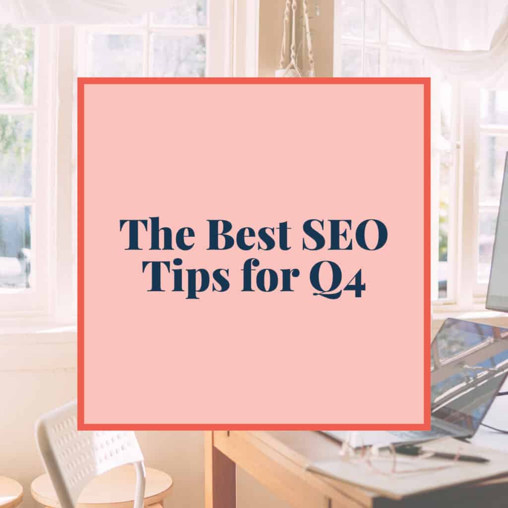 The Best SEO Tips for Q4