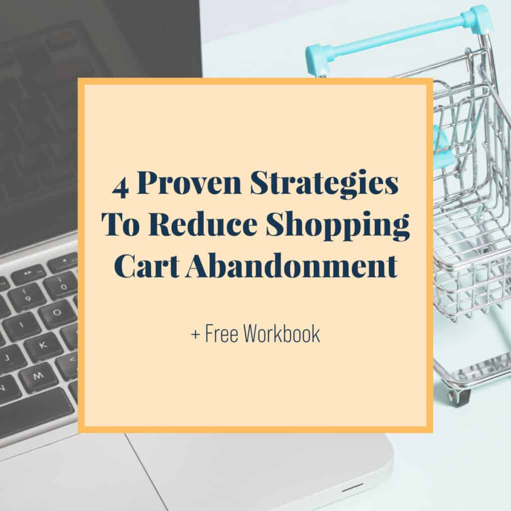 4 Proven Strategies To Reduce Shopping Cart Abandonment