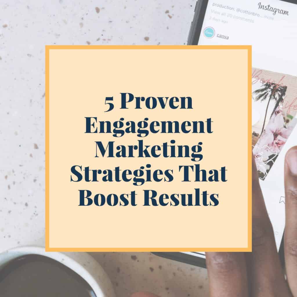 5 Proven Engagement Marketing Strategies That Boost Results