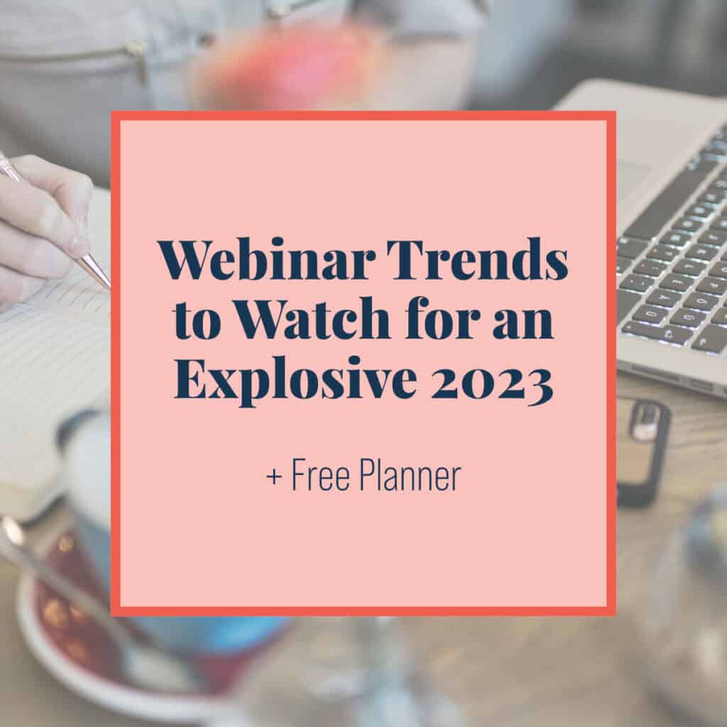 Webinar Trends to Watch for an Explosive 2023
