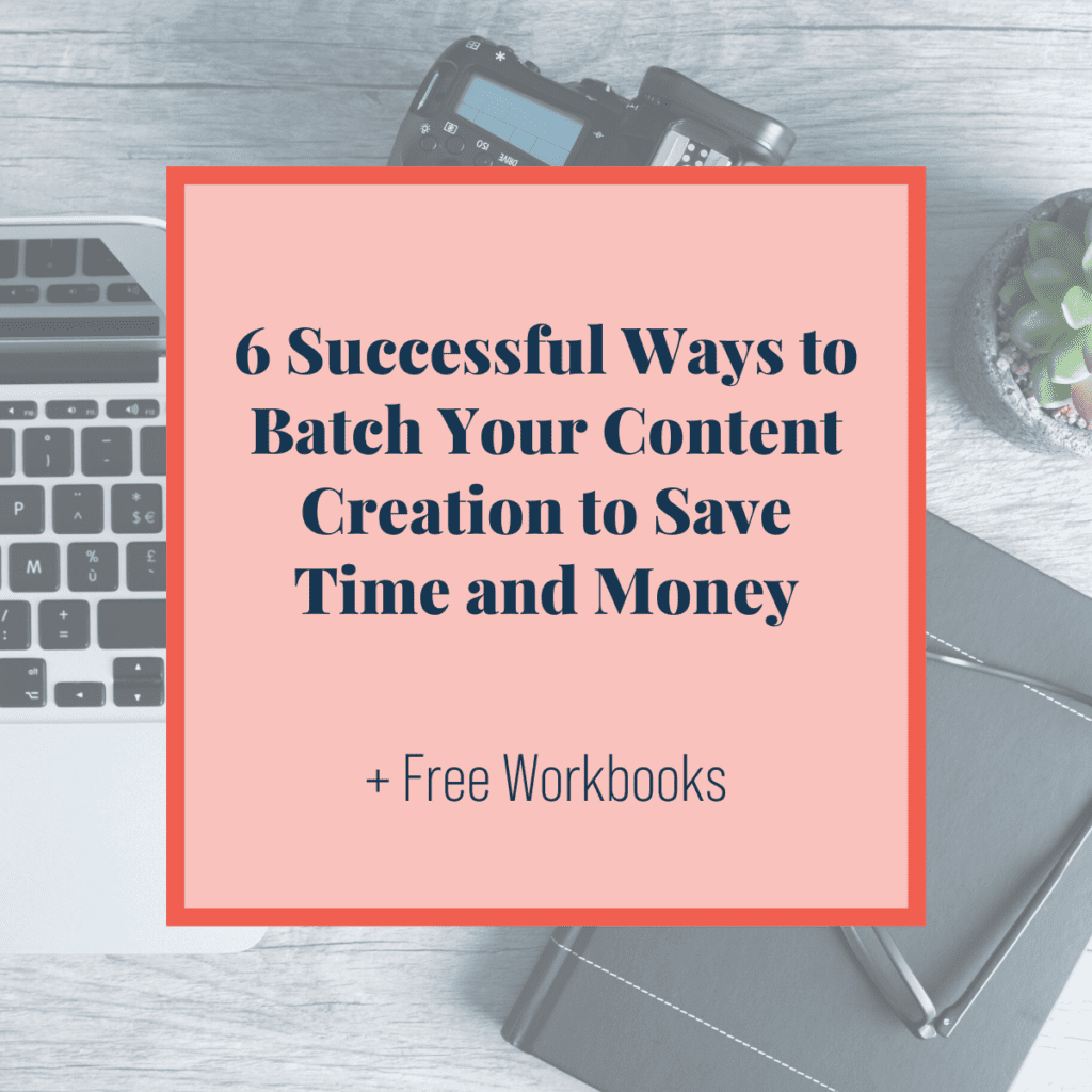 6 Successful Ways to Batch Your Content Creation to Save Time and Money