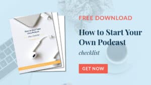 Free Download: How to Start Your Own Podcast Checklist