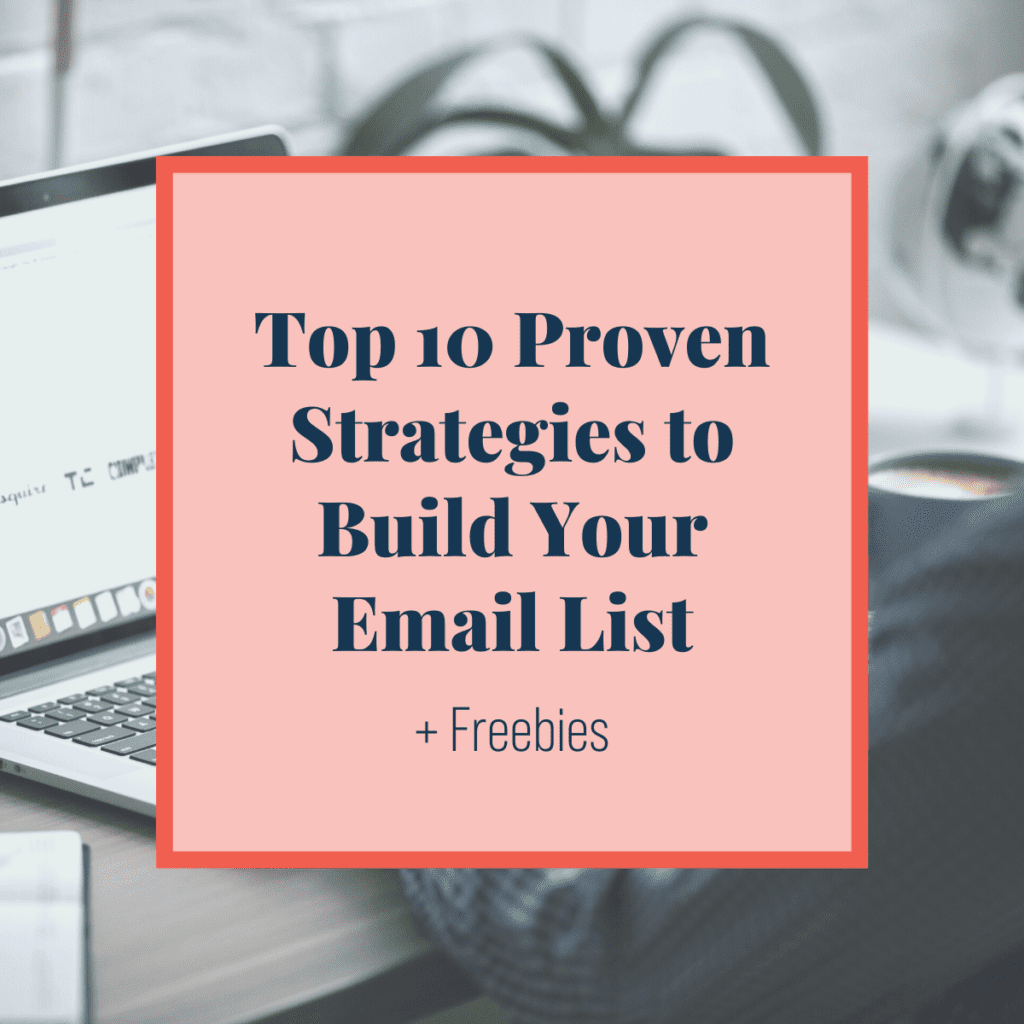 Top 10 Proven Strategies to Build Your Email List + Freebies