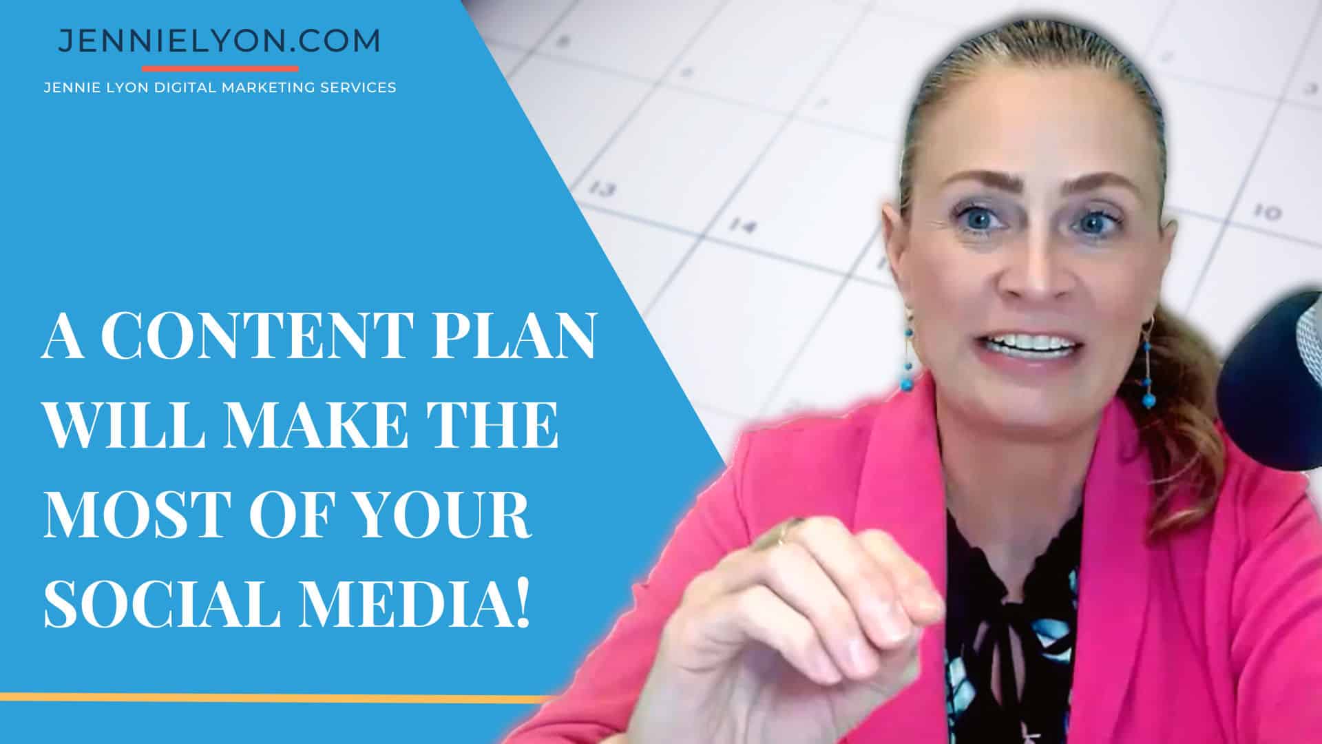 A Content Plan Will Make the Most of Your Social Media