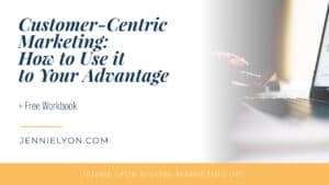 Customer-Centric Marketing: How to Use it to Your Advantage
