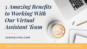 5 Amazing Benefits to Working with Our Virtual Assistant Team