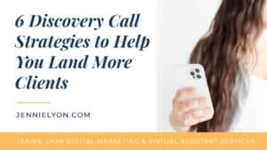 6 Discovery Call Strategies to Help You Land More Clients