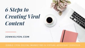 6 Steps to Creating Viral Content