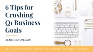 6 Tips for Crushing Q1 Business Goals