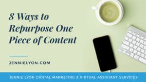 8 Ways to Repurpose One Piece of Content