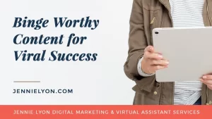 Binge Worthy Content for Viral Success