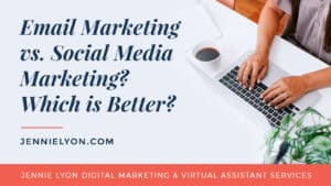 Email Marketing vs. Social Media Marketing? Which is Better?