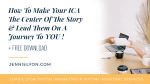 How To Make Your ICA The Center of the Story & Lead Them on a Journey to YOU!