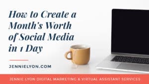 How to Create a Month’s Worth of Social Media in 1 Day