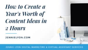 How to Create a Year’s Worth of Content Ideas in 2 Hours