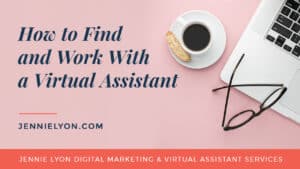 How to Find and Work with a Virtual Assistant