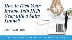 How to Kick Your Income Into High Gear with a Sales Funnel!